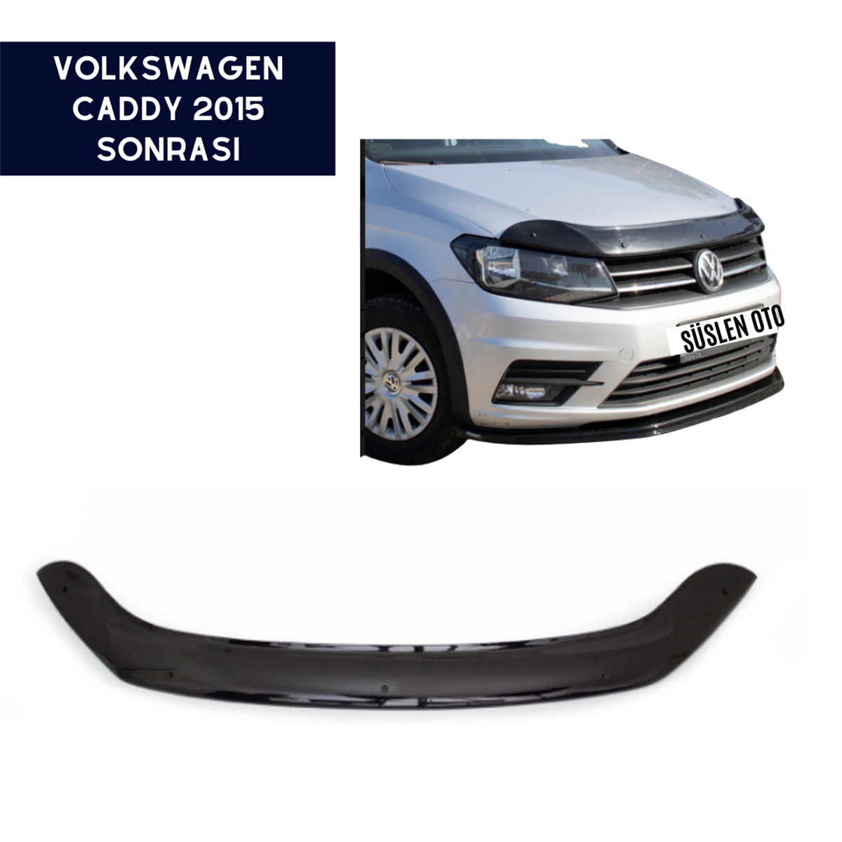 KAPUT KORUYUCU RÜZGARLIĞI VOLKSWAGEN CADDY 2015 SONRASI KOD:KPT010