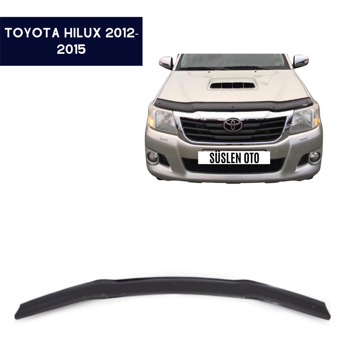 KAPUT KORUYUCU RÜZGARLIĞI TOYOTA HILUX 2012-2015 KOD:KPT013