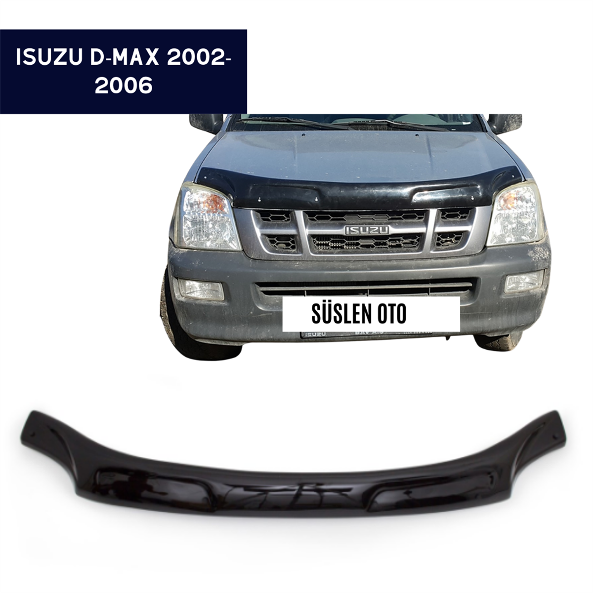 KAPUT KORUYUCU RÜZGARLIĞI ISUZU D-MAX 2002-2006 KOD:KK16044