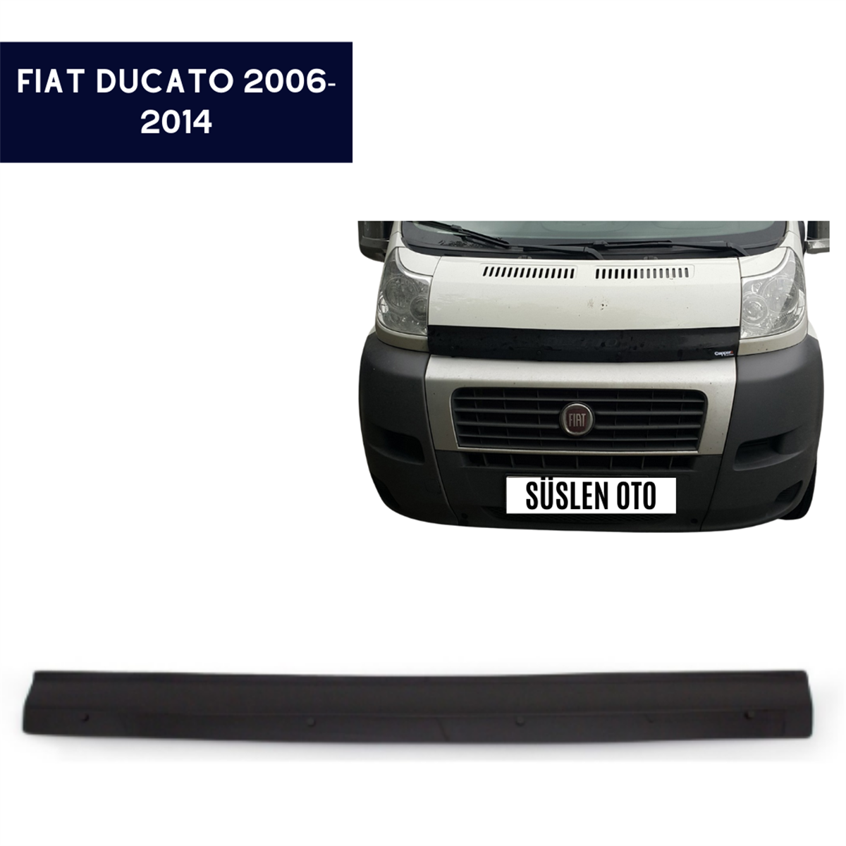 KAPUT KORUYUCU RÜZGARLIĞI FİAT DUCATO 2006-2014 KOD:KPT005