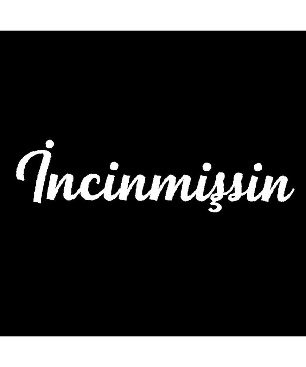 ÇIKARTMA İNCİNMİŞSİN KÜÇÜK BEYAZ KOD:Ç13