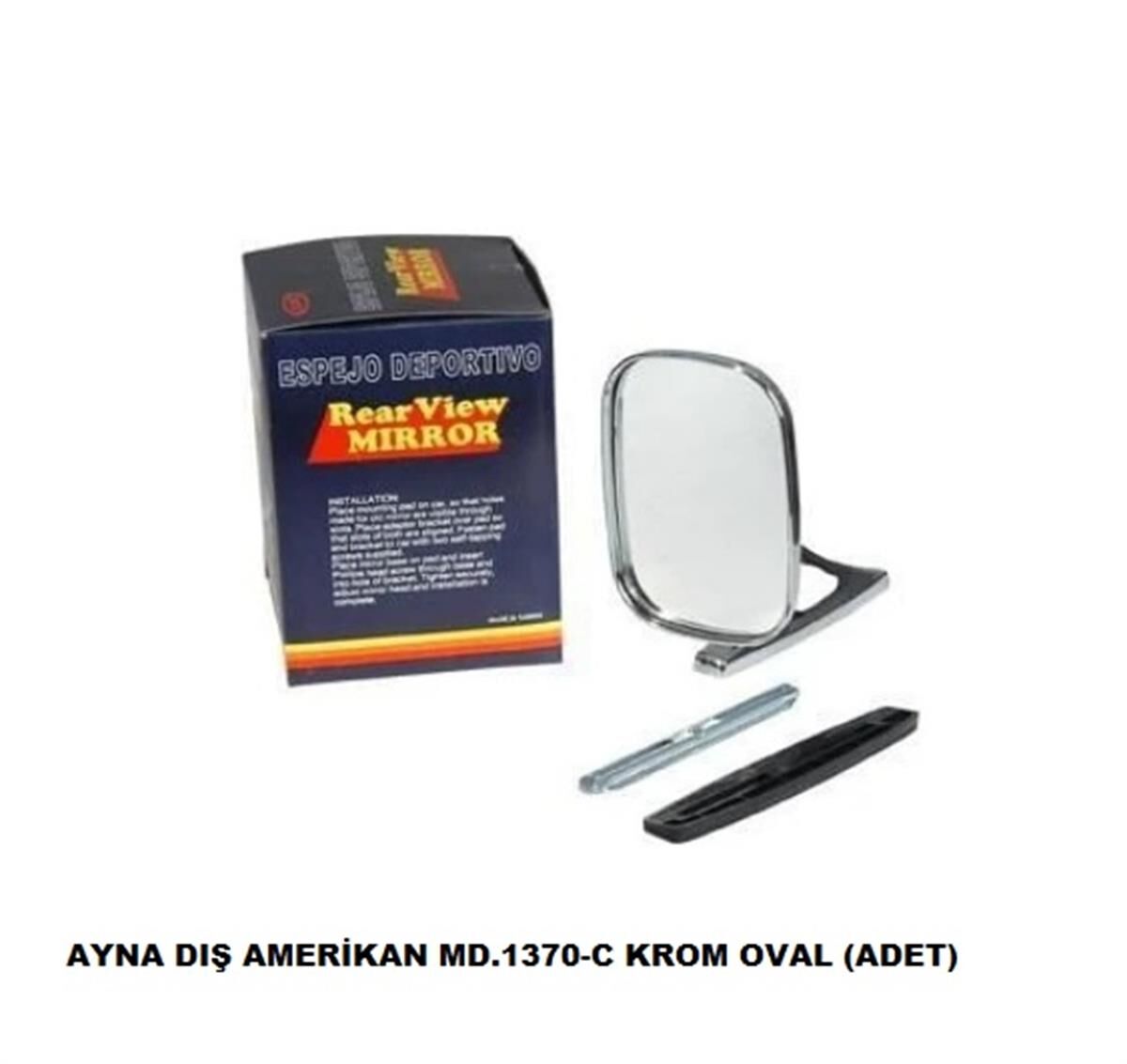 AYNA DIŞ AMERİKAN MD.1370-C KROM OVAL (ADET) KOD:0234101