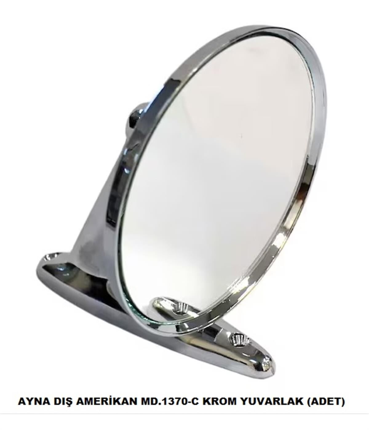 AYNA DIŞ AMERİKAN MD.1370-C KROM YUVARLAK KOD:0234001