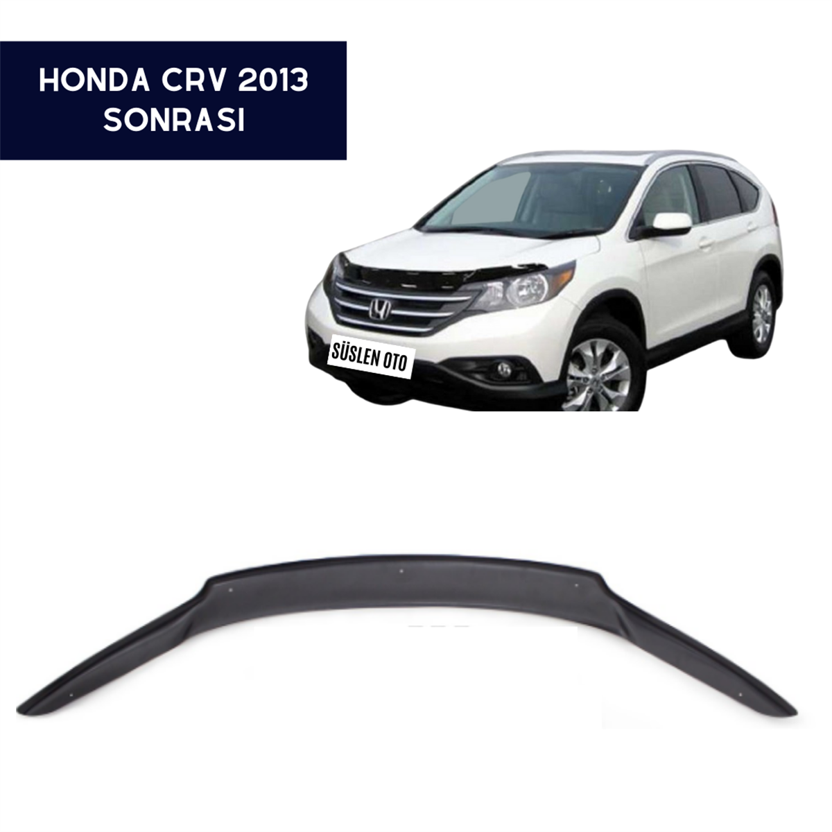 KAPUT KORUYUCU RÜZGARLIĞI HONDA CRV 2013 SONRASI KOD:KH16756